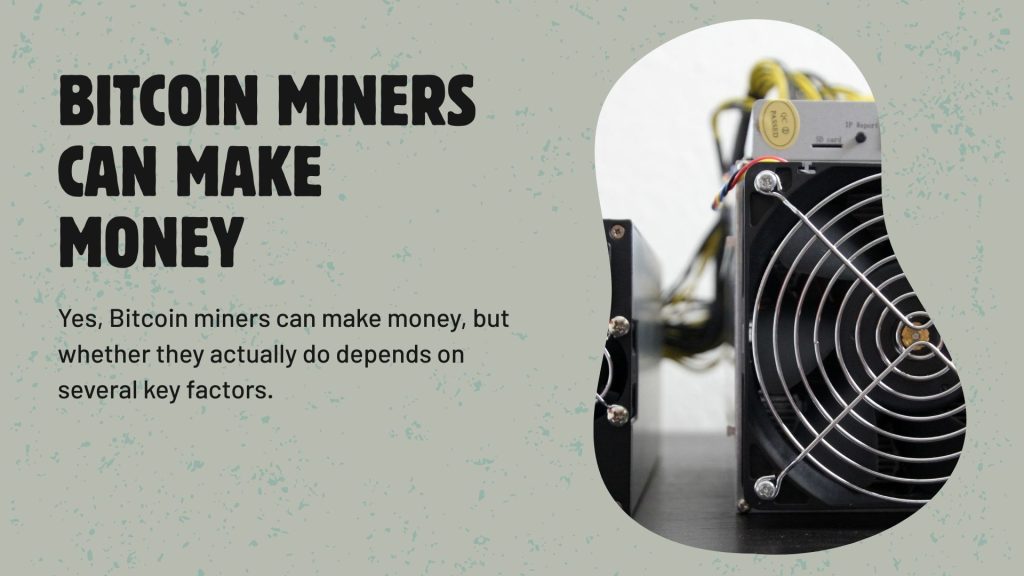 Bitcoin miners can make money