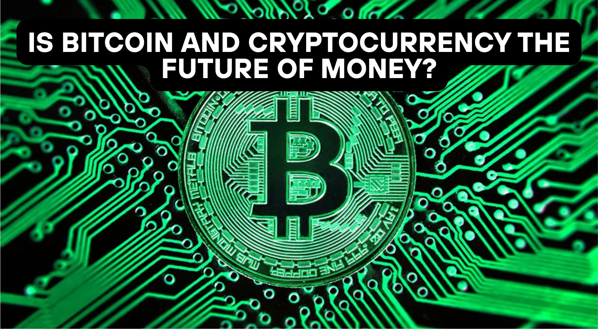 Bitcoin and Cryptocurrency